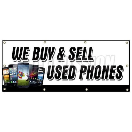 Signmission WE BUY AND SELL USED PHONES BANNER SIGN cellphones iphone lg samsung B-96 We Buy And Sell Used Pho